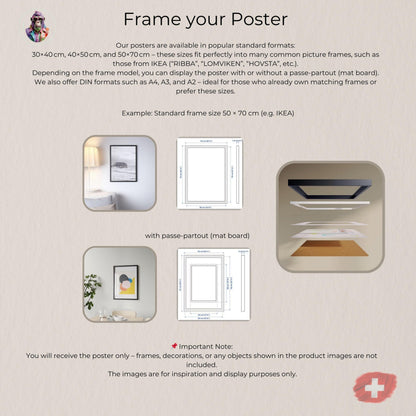 Poster available in sizes A4, A3, A2, A1, A0 and 30×40 cm, 40×50 cm, 50×70 cm – fits standard frames like IKEA "RIBBA", "LOMVIKEN" and "HOVSTA" for easy and stylish framing.